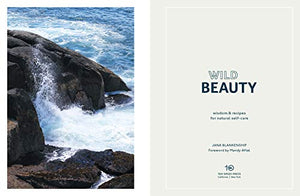 Wild Beauty: Wisdom & Recipes for Natural Self-Care