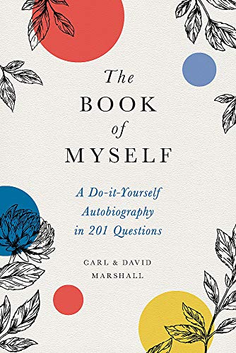 The Book of Myself: A Do-It-Yourself Autobiography in 201 Questions